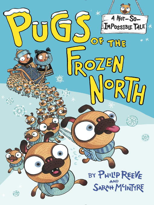 Title details for Pugs of the Frozen North by Philip Reeve - Available
